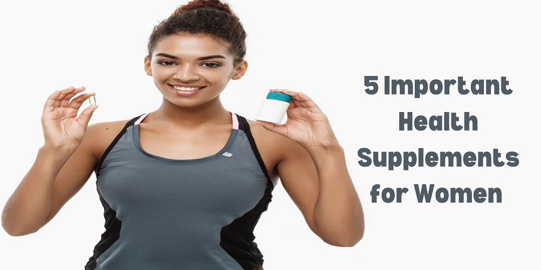 5 Important Health Supplements for Women 