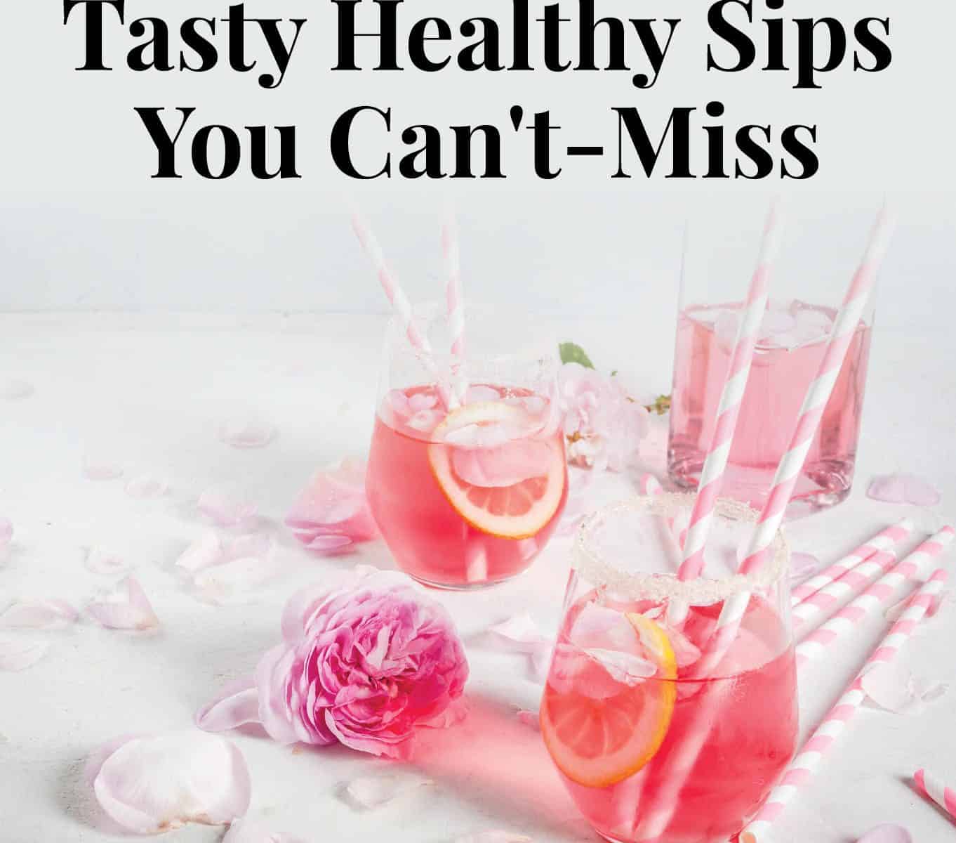 Tasty Healthy Sips You Can’t Miss This Season